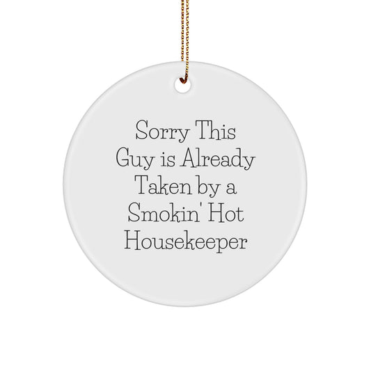 Funny Housekeeper Gifts from Men, Housekeeper Unique Circle Ornaments, Sorry This Guy Is Already Taken Christmas Decorations for Housekeeper - Image 1