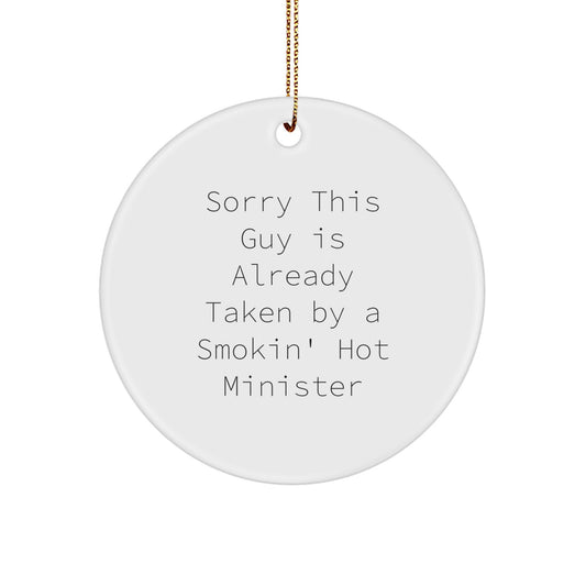 Funny Minister Gifts, Sorry This Guy Is Already Taken By A Smokin' Hot Minister Circle Ornament, Christmas Unique Presents for Men, Women, Friends, Family - Image 1