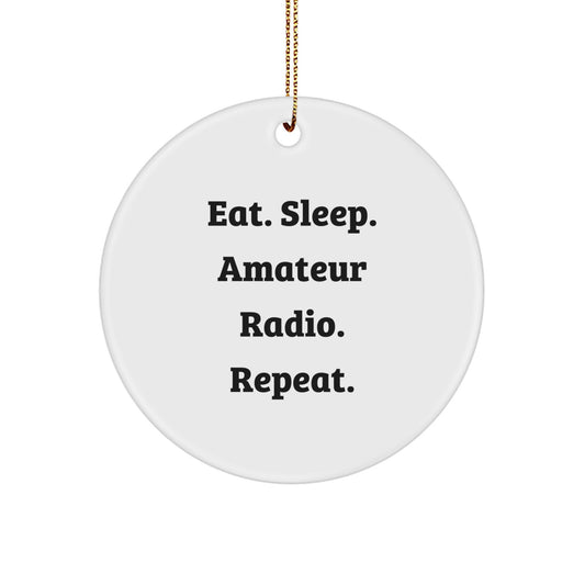 Funny Amateur Radio Gifts for Men - Eat. Sleep. Amateur Radio. Repeat. Christmas Unique Circle Ornaments for Amateur Radio Enthusiasts - Image 1