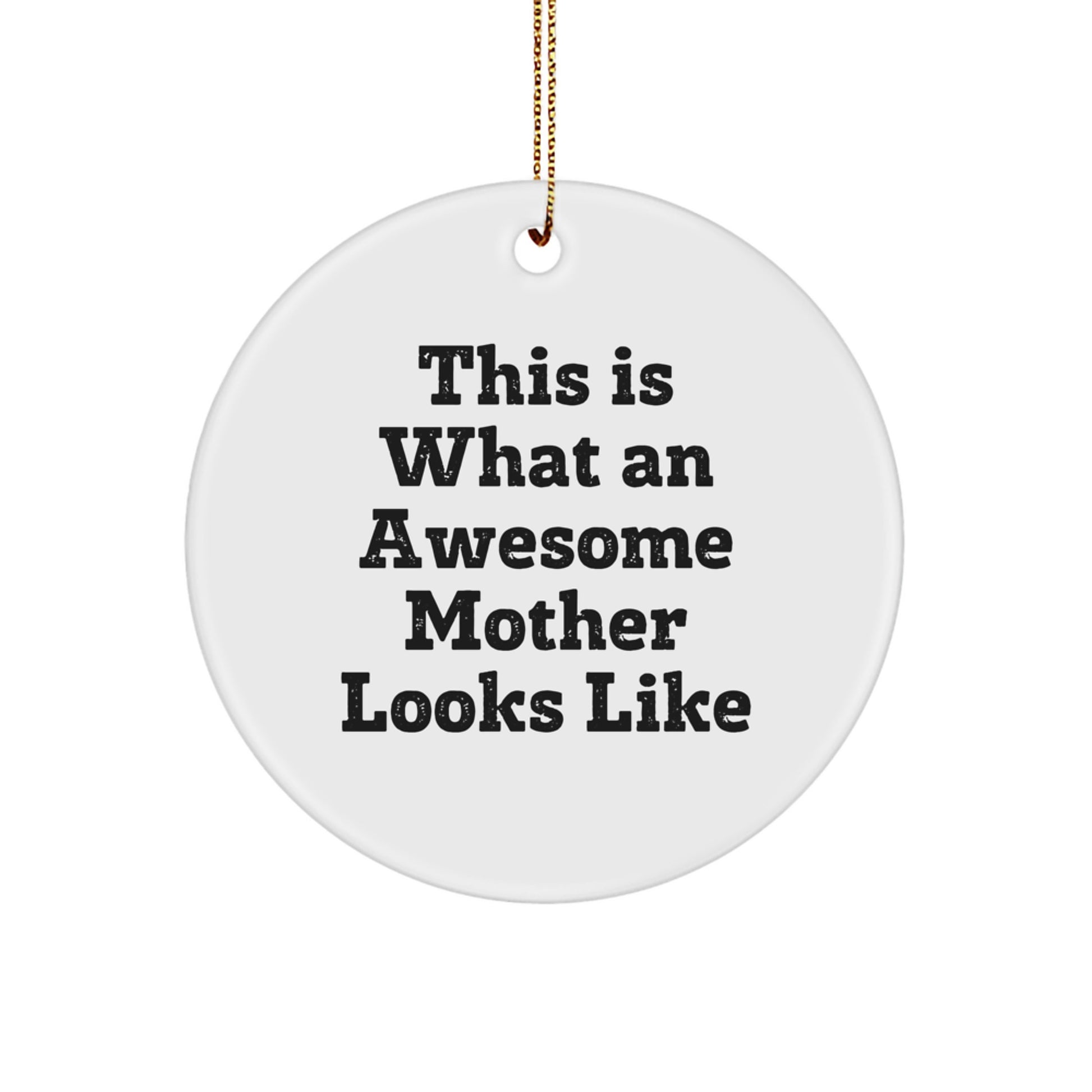 Funny Mother Gifts for Christmas - 'This Is What An Awesome Mother Looks Like' Circle Ornament, Gifts from Family to Mother, Mother's Day Unique Gift Ideas - Image 1