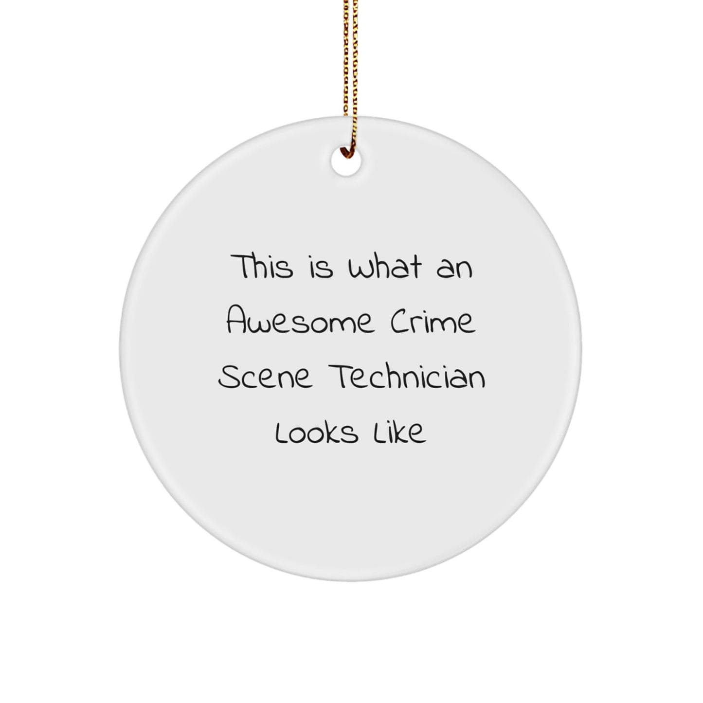 Funny Crime Scene Technician Gifts for Men, Unique Christmas Ornaments, Circle Ornament from Friends, Quote 'This Is What An Awesome Crime Scene Technician Looks Like' - Image 1