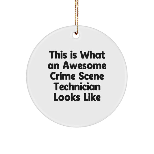 Funny Crime Scene Technician Gifts from Friends, This Is What An Awesome Crime Scene Technician Looks Like, Circle Ornament, Christmas Unique Ornaments for Crime Scene Technician - Image 1