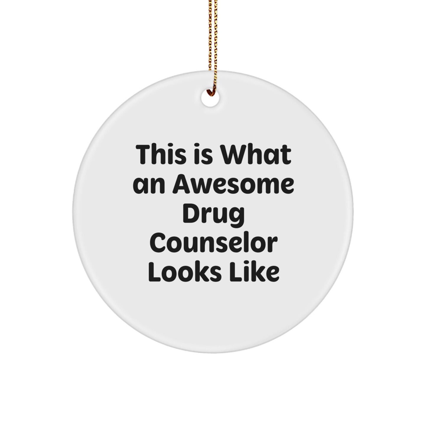 Funny Drug Counselor Gifts from Friends for Men, This Is What an Awesome Drug Counselor Looks Like Circle Ornament, Perfect for Christmas Unique Gifts - Image 1
