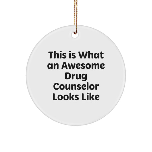Funny Drug Counselor Gifts from Friends for Men, This Is What an Awesome Drug Counselor Looks Like Circle Ornament, Perfect for Christmas Unique Gifts - Image 1