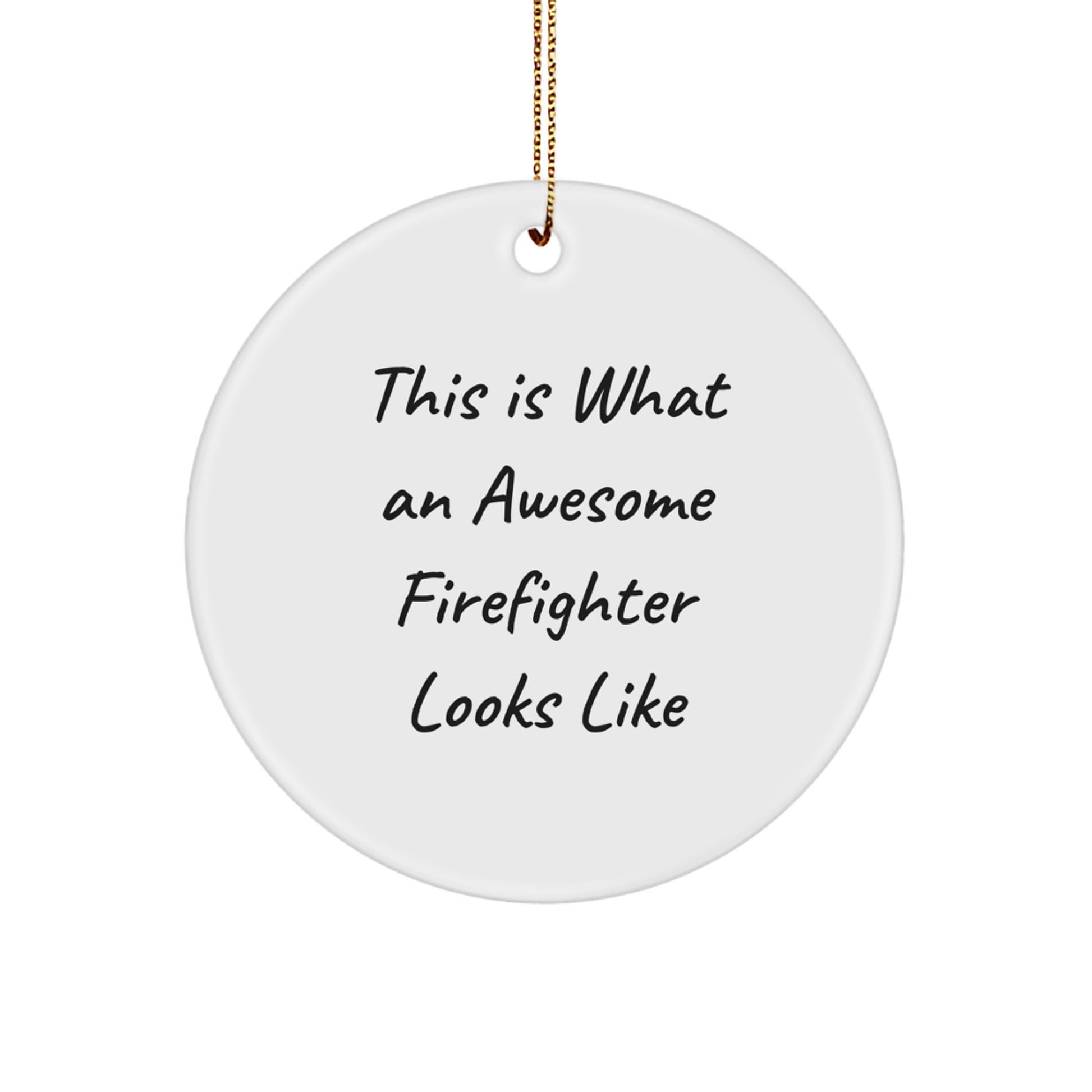 Funny Firefighter Gifts for Men - 'This Is What An Awesome Firefighter Looks Like' Circle Ornament for Christmas Unique Gifts from Friends - Image 1