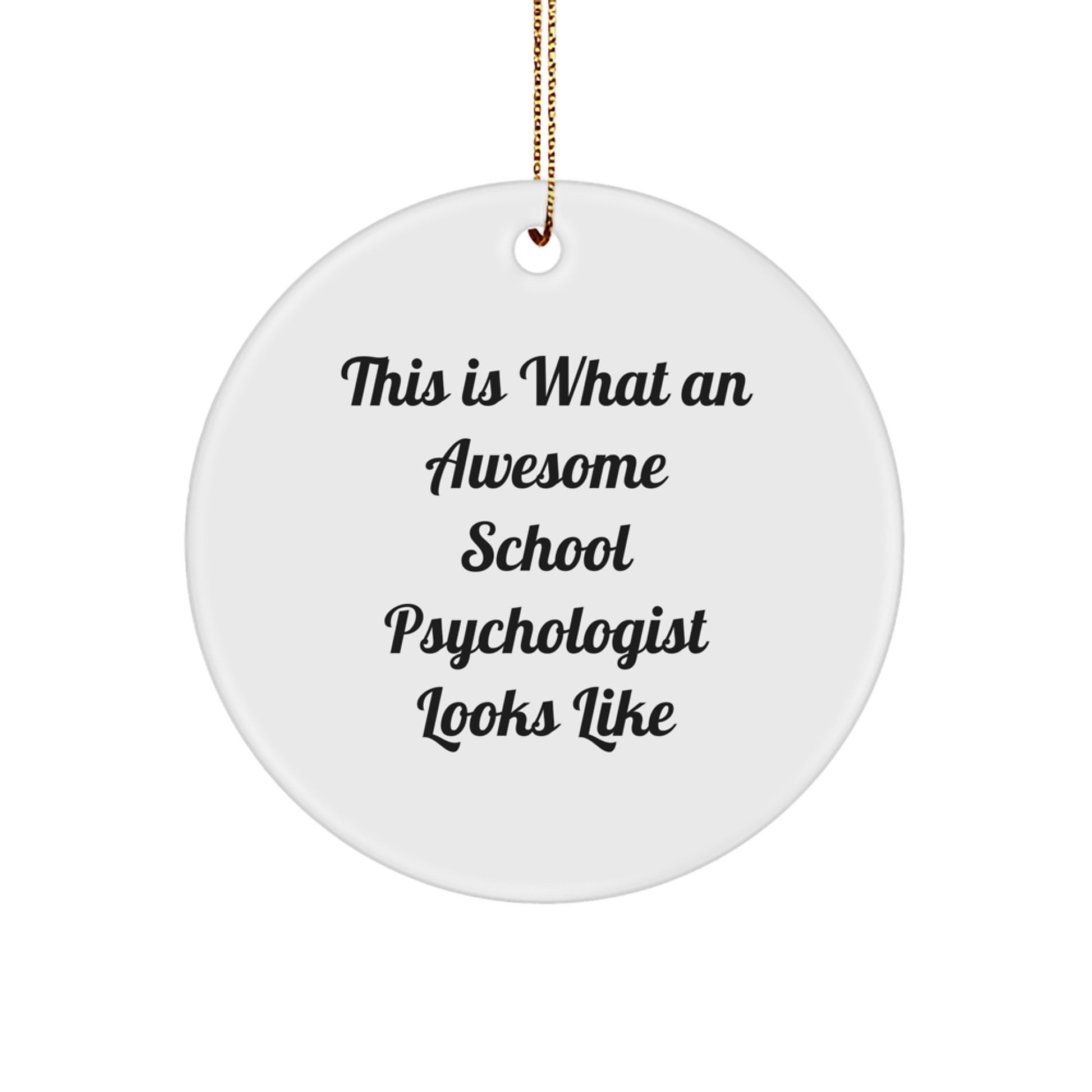 Funny School Psychologist Gifts for Friends, Inspirational Circle Ornament with Quote 'This Is What An Awesome School Psychologist Looks Like', Christmas Unique Gifts from Friends - Image 1