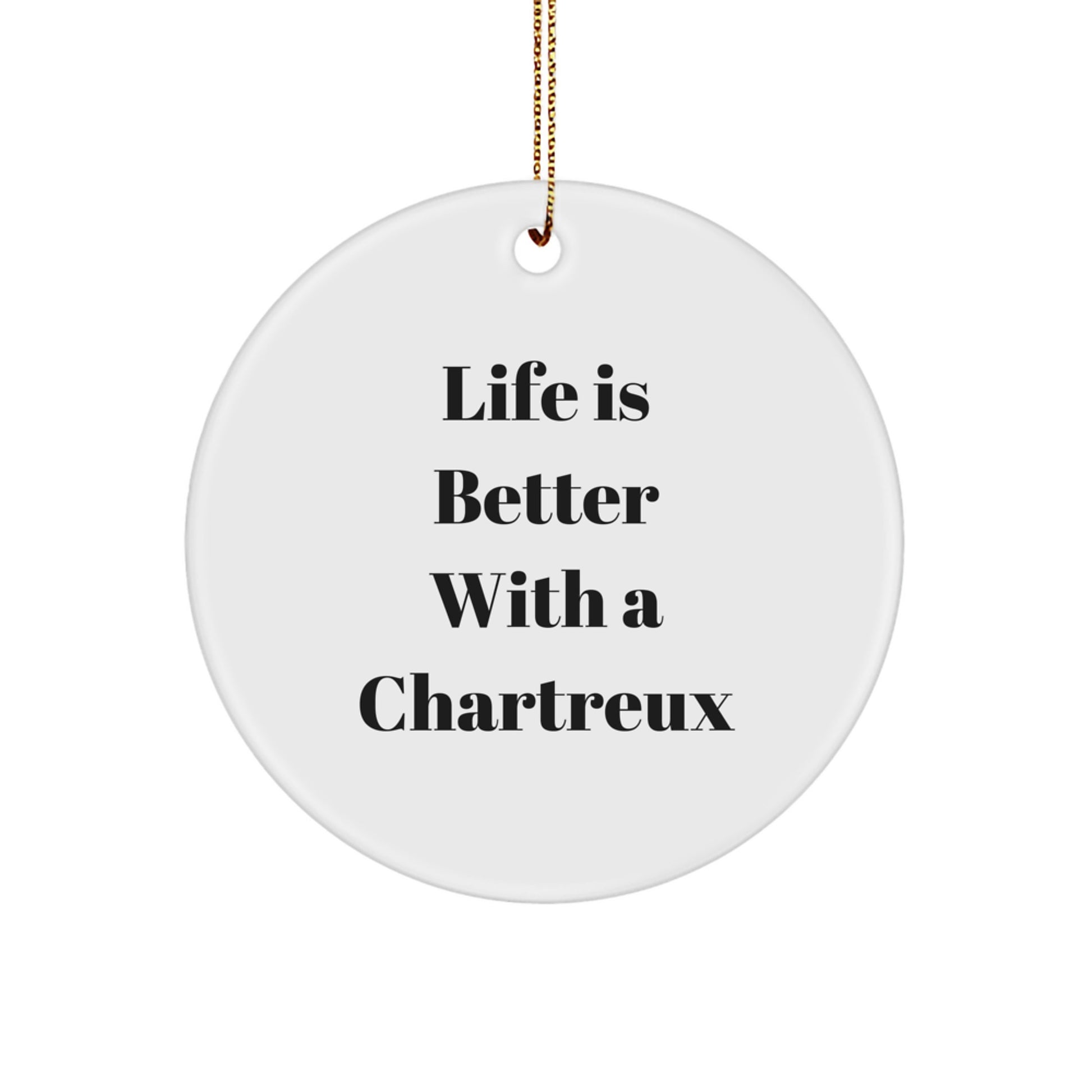 Chartreux Cat Lovers' Christmas Unique Gift, 'Life Is Better With A Chartreux' Quote Circle Ornament, Gifts from Family to Friends - Image 1