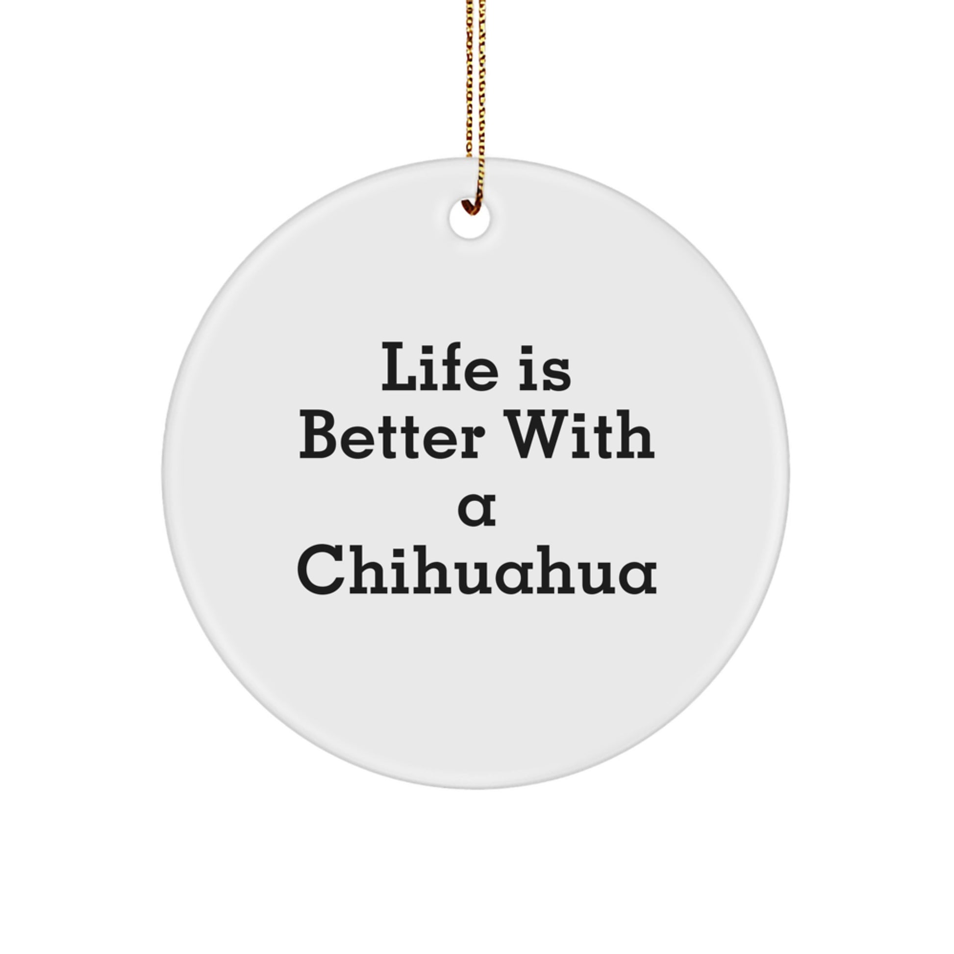 Funny Chihuahua Dog Circle Ornament Gifts from Friends and Family for Men Women Christmas Unique Keepsake Decorations - Image 1