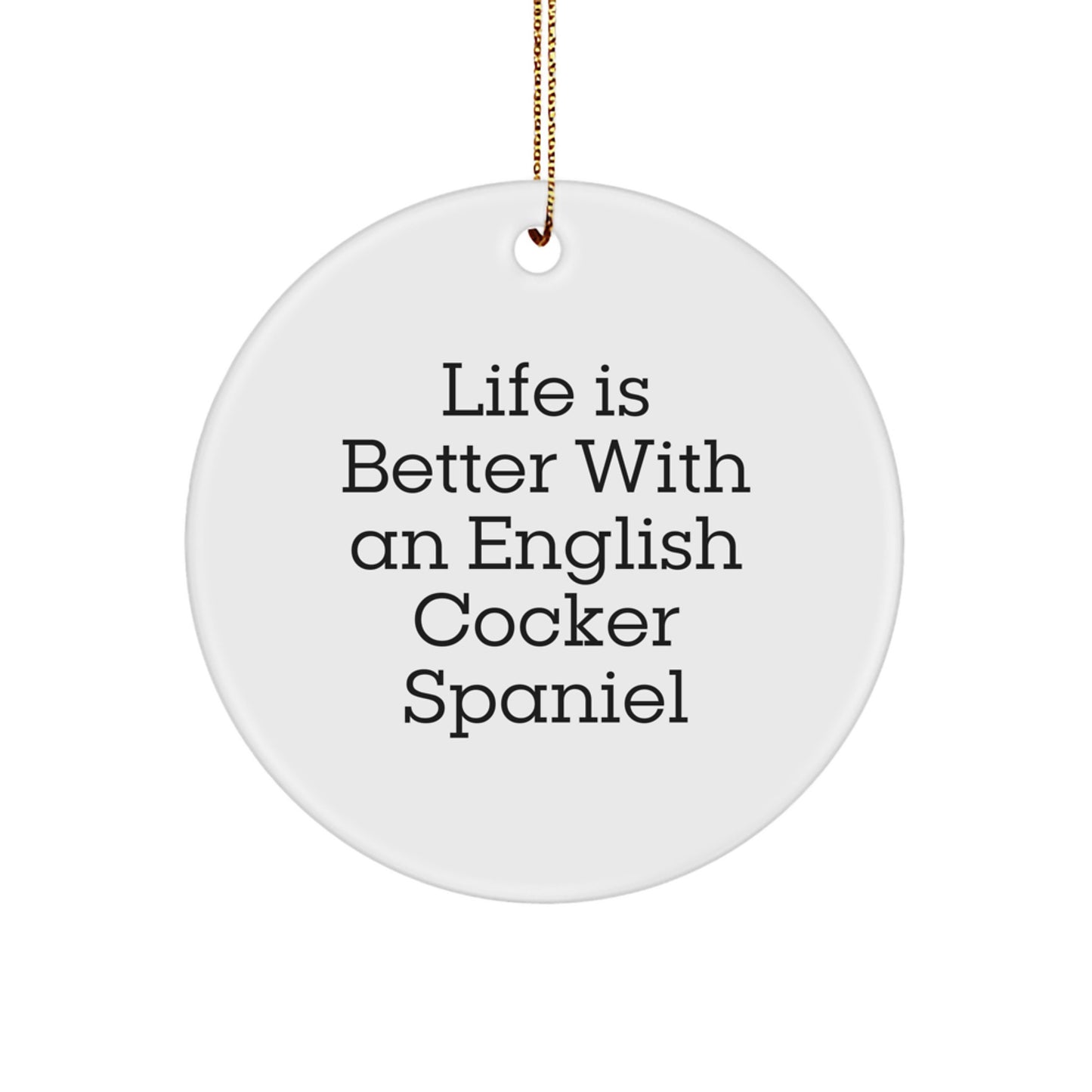 English Cocker Spaniel Dog Lover Gifts, Funny Quote 'Life Is Better With An English Cocker Spaniel', Christmas Unique Gifts for Friends, Family, Co-Workers, and English Cocker Spaniel Dog Enthusiasts - Image 1