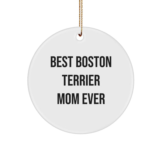 Boston Terrier Mom Ever Gifts from Friends and Family, Boston Terrier Dog Circle Ornament for Christmas - Image 1
