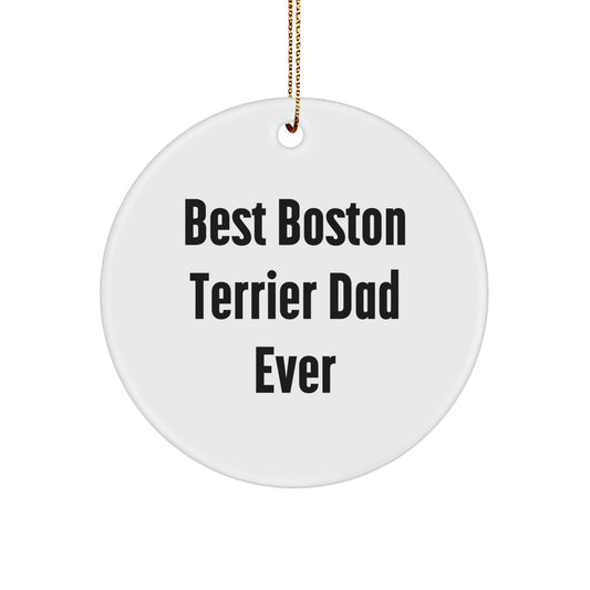 Boston Terrier Dog Dad Gifts from Men to Friends - Funny Circle Ornament for Christmas Decor - Image 1