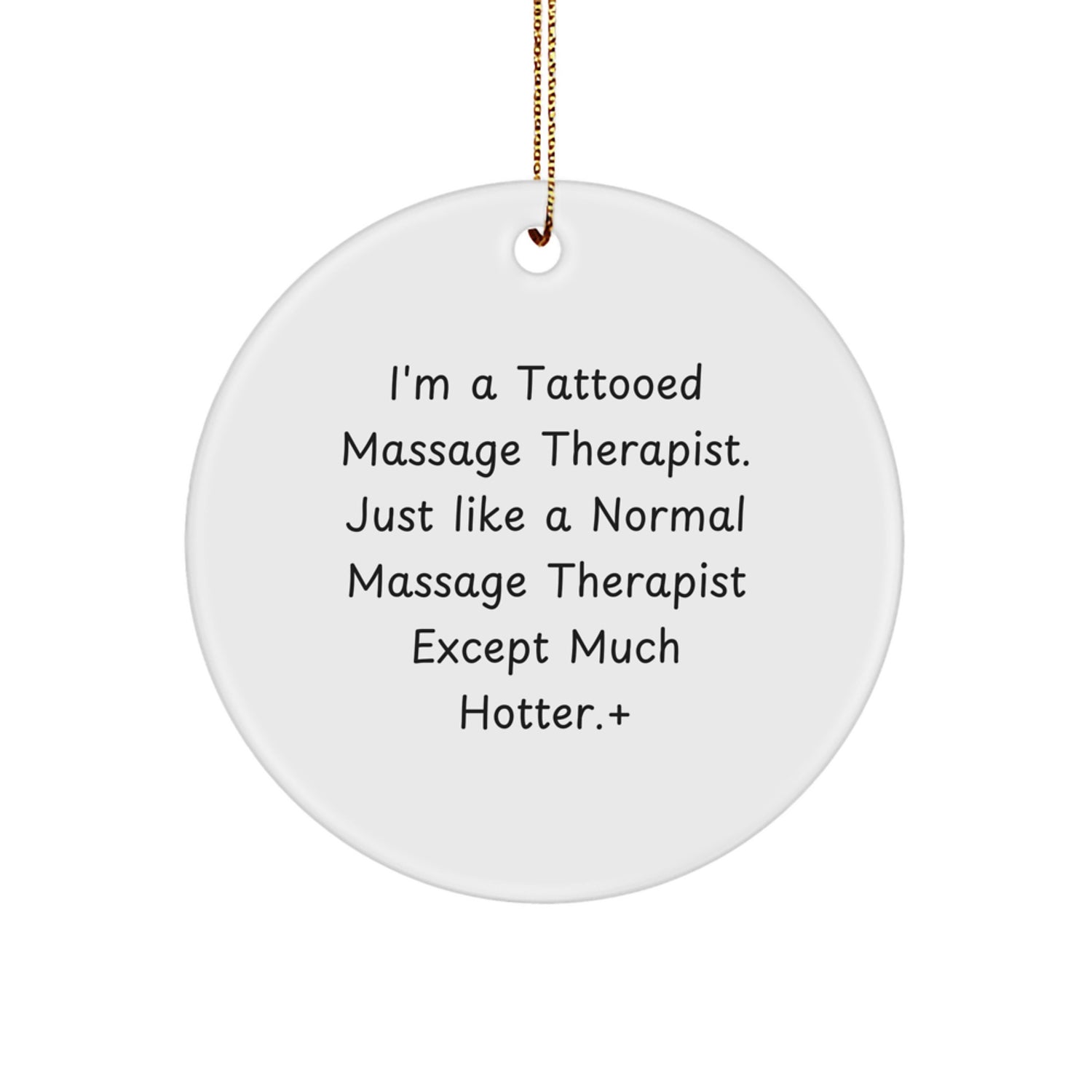Funny Massage Therapist Gifts from Friends for Christmas - I'm Hotter Circle Ornament, Tattooed Massage Therapist Christmas Unique Gift - Image 1