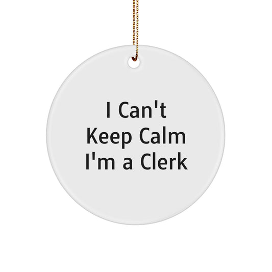 Funny Clerk Gifts from Friends, Christmas Unique Gifts for Clerk Men Women, I Can't Keep Calm I'm A Clerk Circle Ornament - Image 1