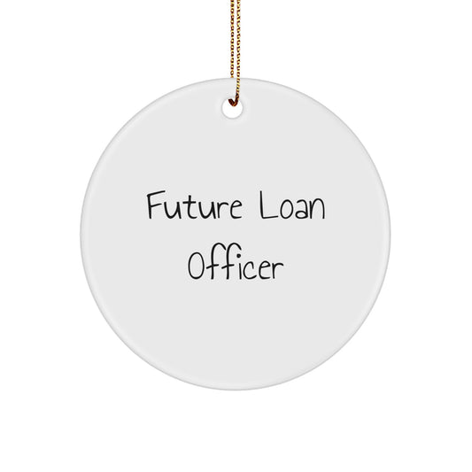 Funny Quote Gifts for Loan Officer Men - Circle Ornament from Friends - Unique Christmas Decor - Inspirational Future Loan Officer - Image 1