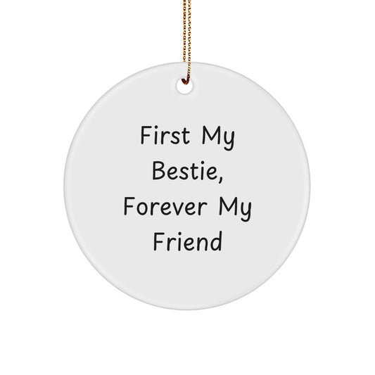 Funny Bestie Gifts for Bestie, Circle Christmas Ornament with "First My Bestie, Forever My Friend" Quote, Bestie Christmas Ornaments for Women Friends Family - Image 1