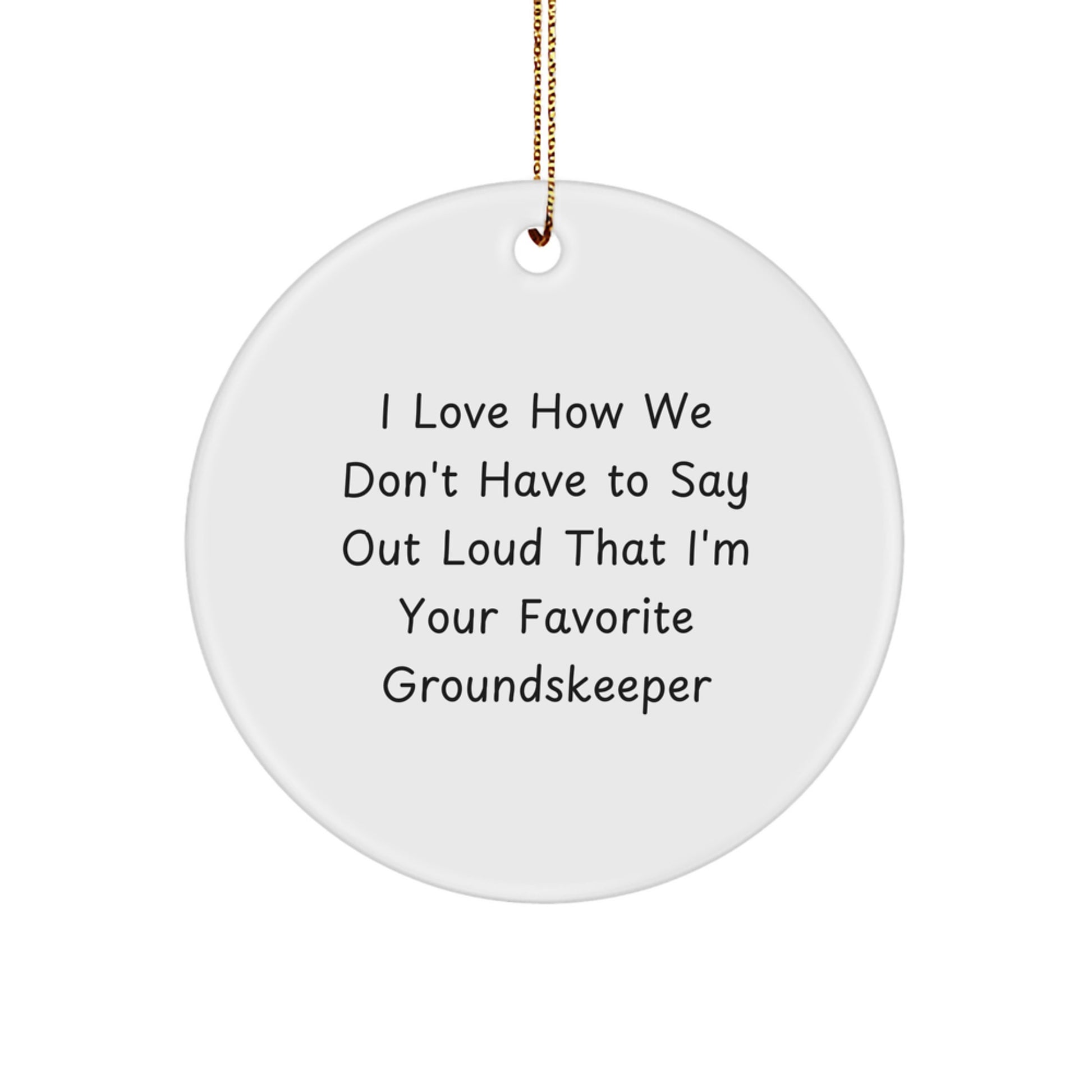Funny groundskeeper Gifts from Family, Custom Circle Ornament with groundskeeper Quote, Perfect Christmas Unique Ideas for groundskeepers - Image 1