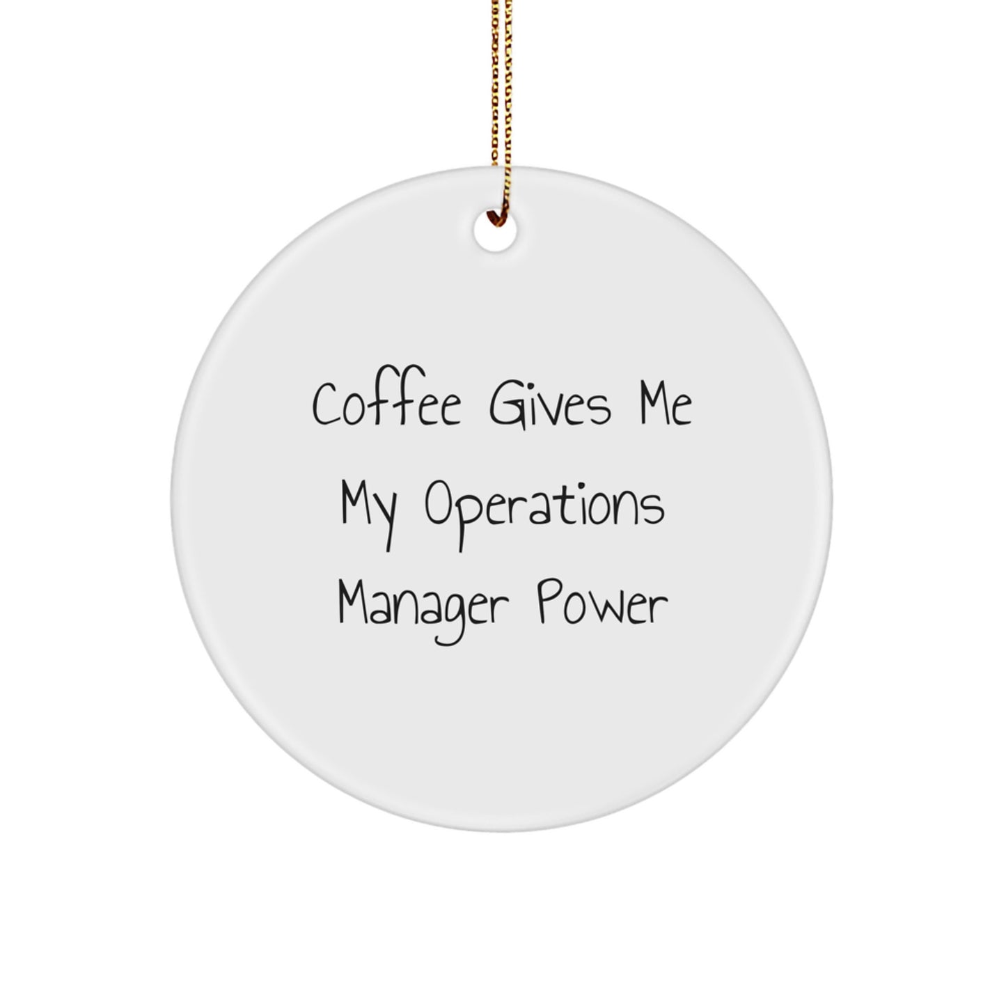 Funny Operations Manager Gifts for Him, Inspirational Coffee Quote, Circle Ornament, White MDF Material, Christmas Unique Gifts from Friends - Image 1