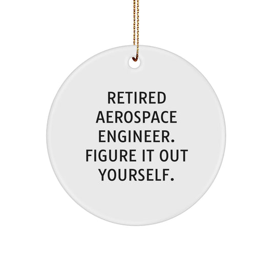 Funny Quote Gifts from Friends, Aerospace Engineer Christmas Unique Ornaments, 'Figure It Out Yourself' Circle Ornament for Men, Women, Coworkers, Family, Friends - Image 1