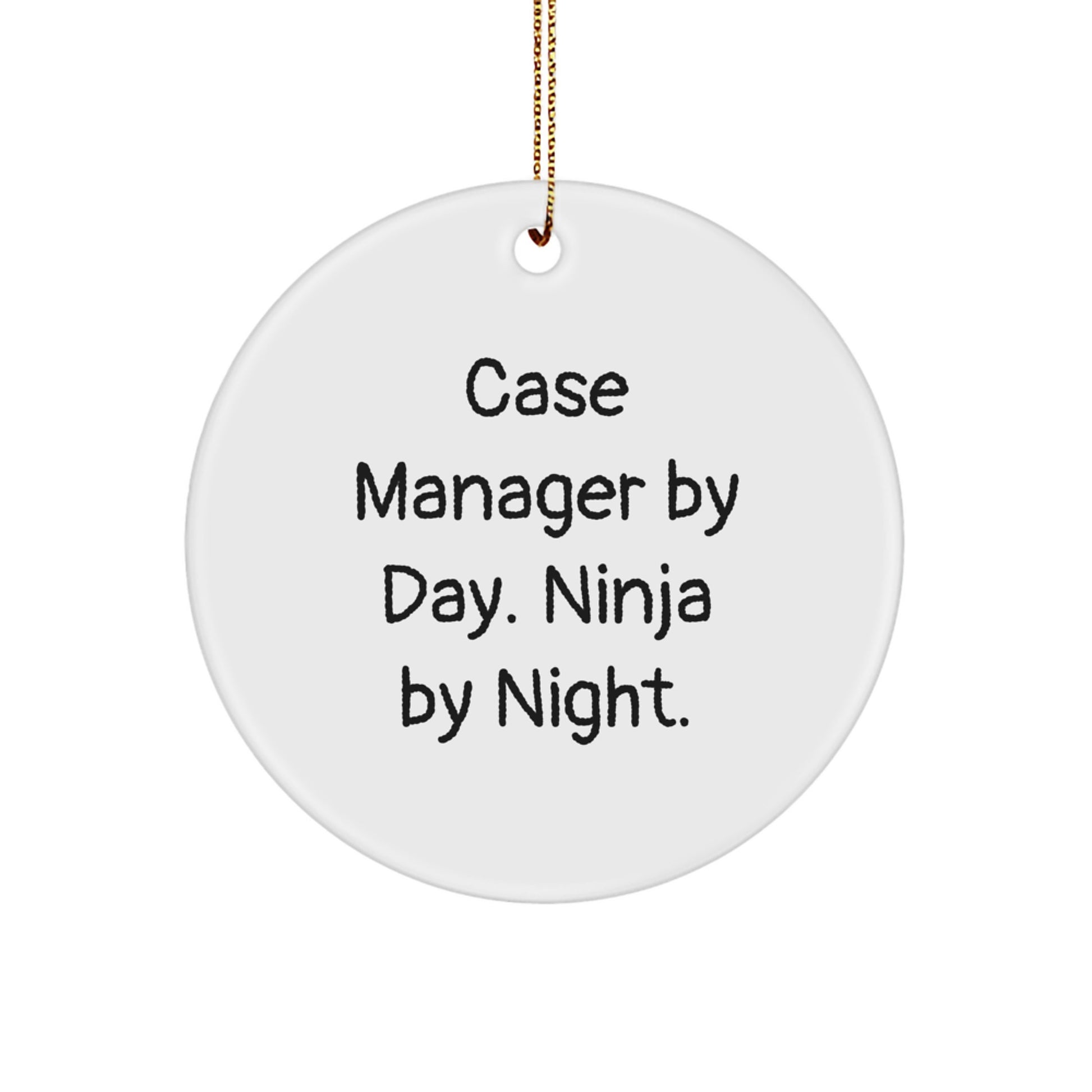 Funny Case Manager Circle Ornament Gifts from Friends, Christmas Unique Gifts for Case Manager, Circle Ornament with Quote 'Case Manager By Day. Ninja By Night.' - Image 1