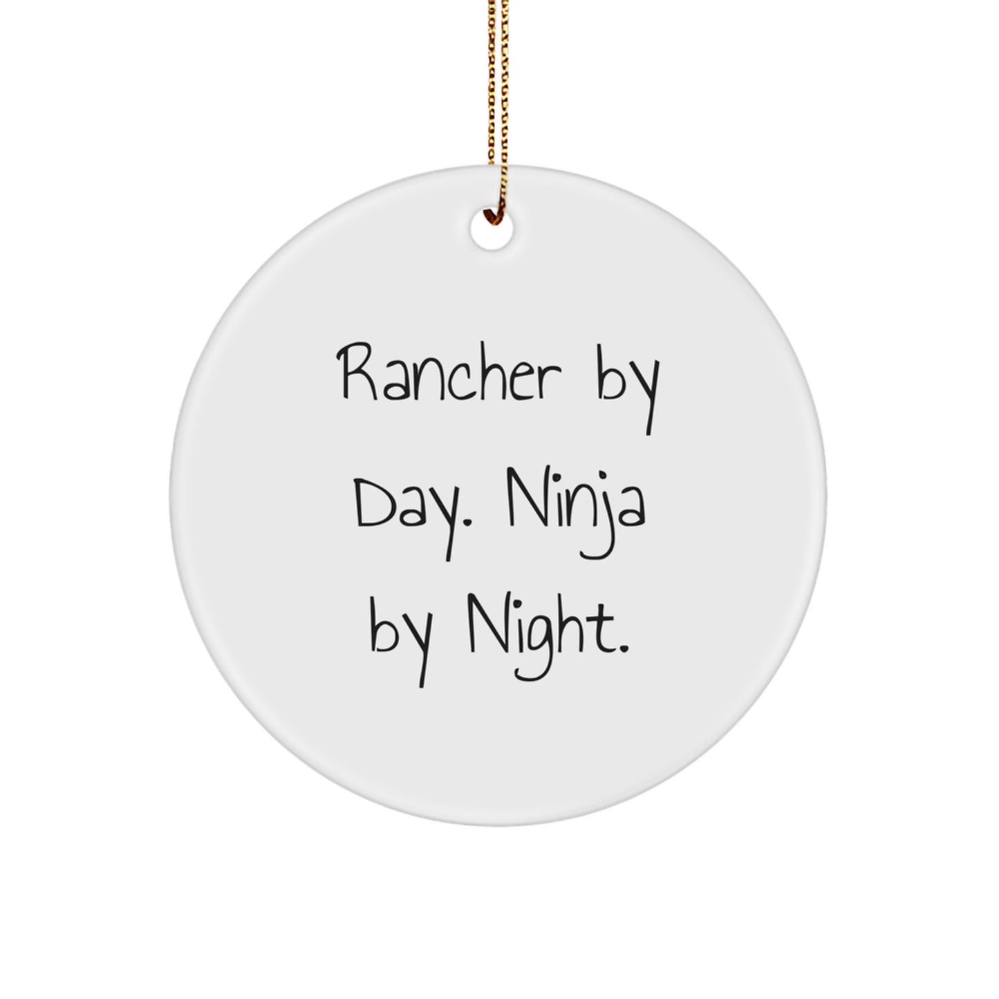 Rancher Gifts from Men to Friends - Funny Rancher By Day. Ninja By Night. Circle Ornament for Christmas - Image 1