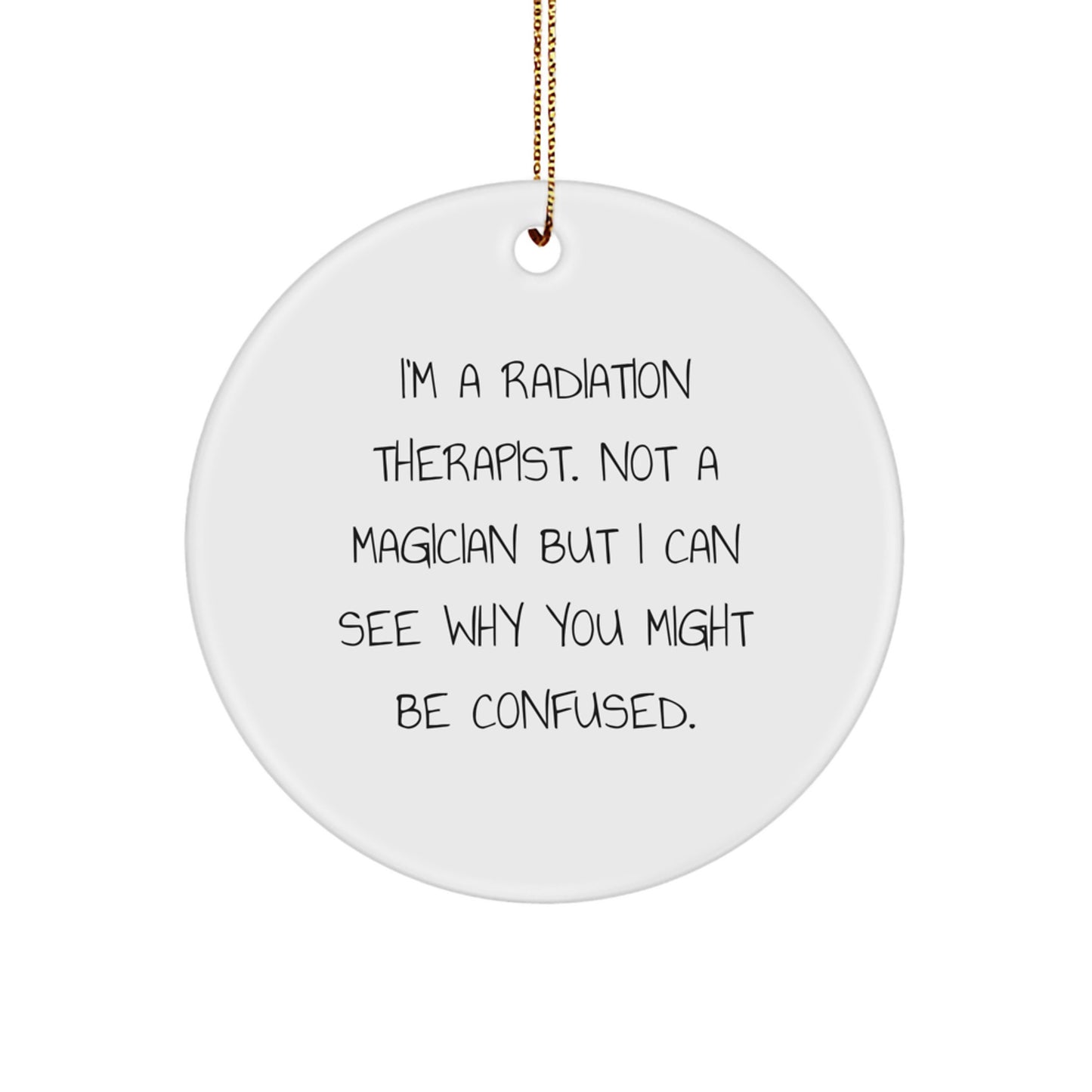 Funny Radiation Therapist Gifts from Friends - Radiation Therapist Circle Ornament - Christmas Unique Ornaments - Image 1