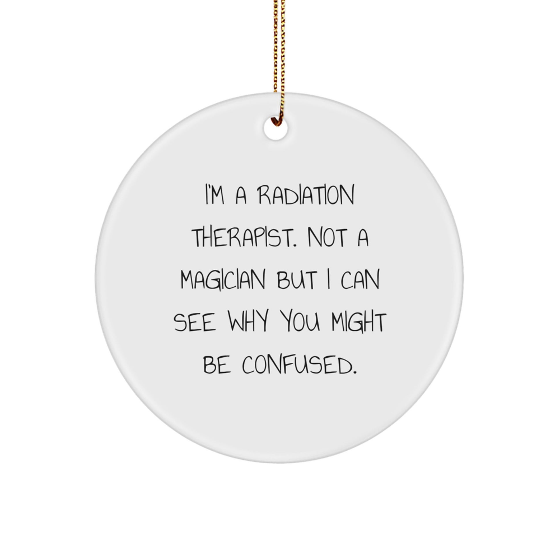 Funny Radiation Therapist Gifts from Friends - Radiation Therapist Circle Ornament - Christmas Unique Ornaments - Image 1
