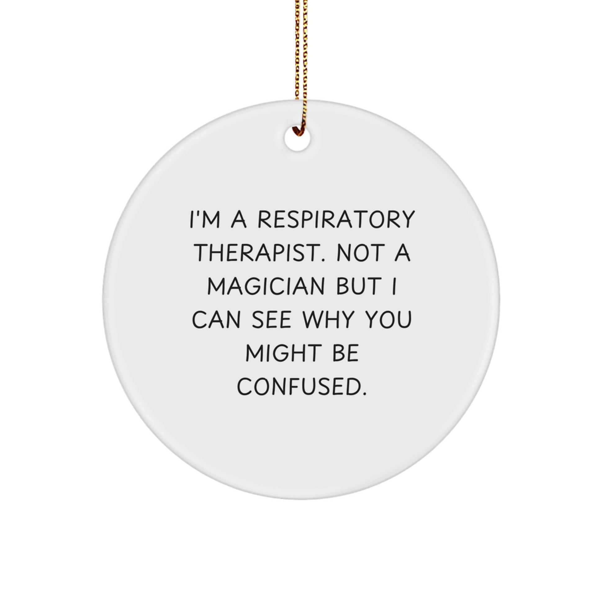 Funny Respiratory Therapist Gifts from Men, Women, Coworkers to Friends, Family, Unique Christmas Unique Gifts for Respiratory Therapist Circle Ornament - Image 1