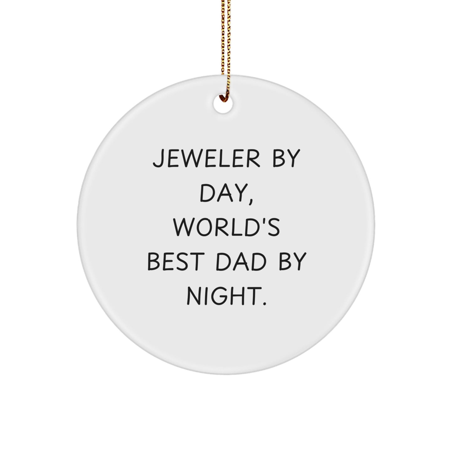 Jeweler Gifts from Men for World's Best Dad Circle Ornament, Funny Quote, Christmas Unique Gifts - Image 1