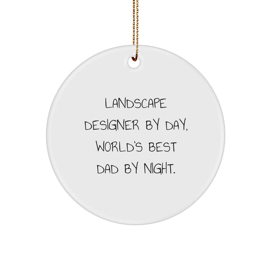 Landscape Designer Gifts by Day, Unique Circle Ornament by Night, Funny Christmas Unique Gift from Dad to Landscape Designer - Image 1