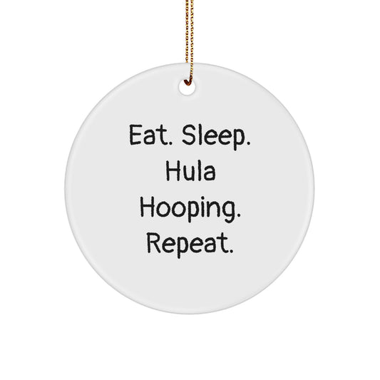 Hula Hooping Gifts from Friends for Men and Women - Eat. Sleep. Hula Hooping. Repeat., Circle Ornament for Christmas Decorations - Image 1
