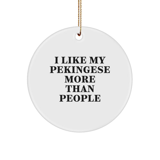 Funny Pekingese Dog Gifts from Friends to Family - 'I Like My Pekingese More Than People' Christmas Circle Ornament - Image 1