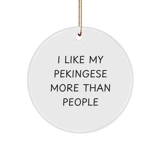 Pekingese Dog Lovers Gifts from Friends and Family - I Like My Pekingese More Than People Christmas Circle Ornament, Handcrafted MDF with High-Gloss Finish - Image 1