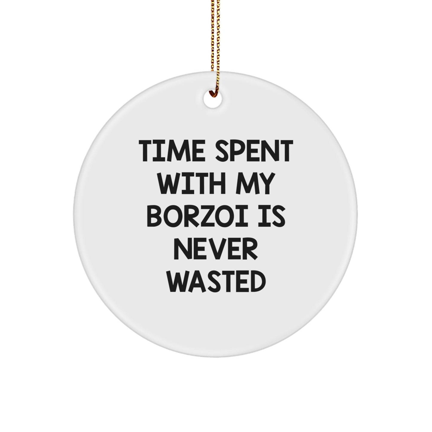 Borzoi Dog Lovers' Delight, Funny Quote Circle Ornament Gifts from Family for Christmas - Image 1