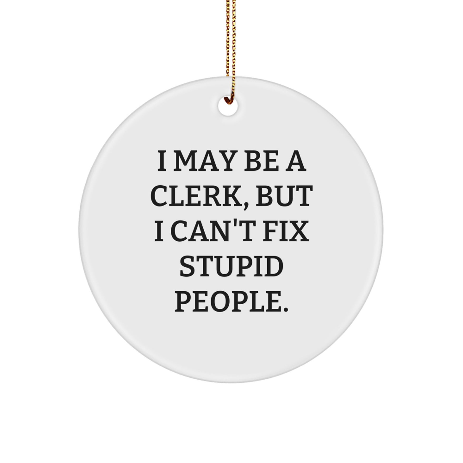 Funny Clerk Gifts from Friends, Circle Ornament for Clerk Christmas Unique Gifts, Clerk Men White Circle Ornament - Image 1