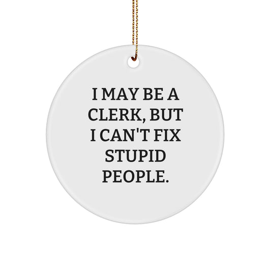 Funny Clerk Gifts from Friends, Circle Ornament for Clerk Christmas Unique Gifts, Clerk Men White Circle Ornament - Image 1