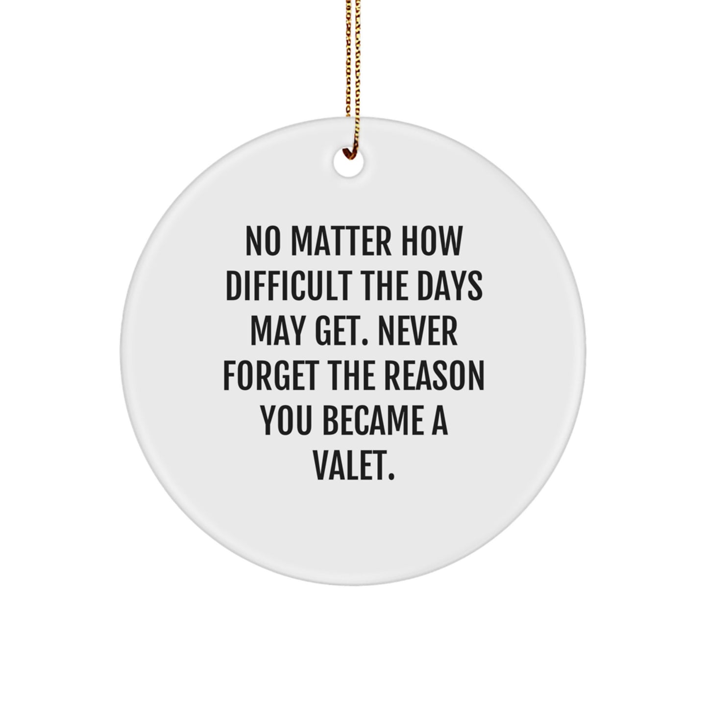 Valet Gifts from Friends with Inspirational Quote Circle Ornament, White, for Men, Unique Christmas Unique Gifts - Image 1