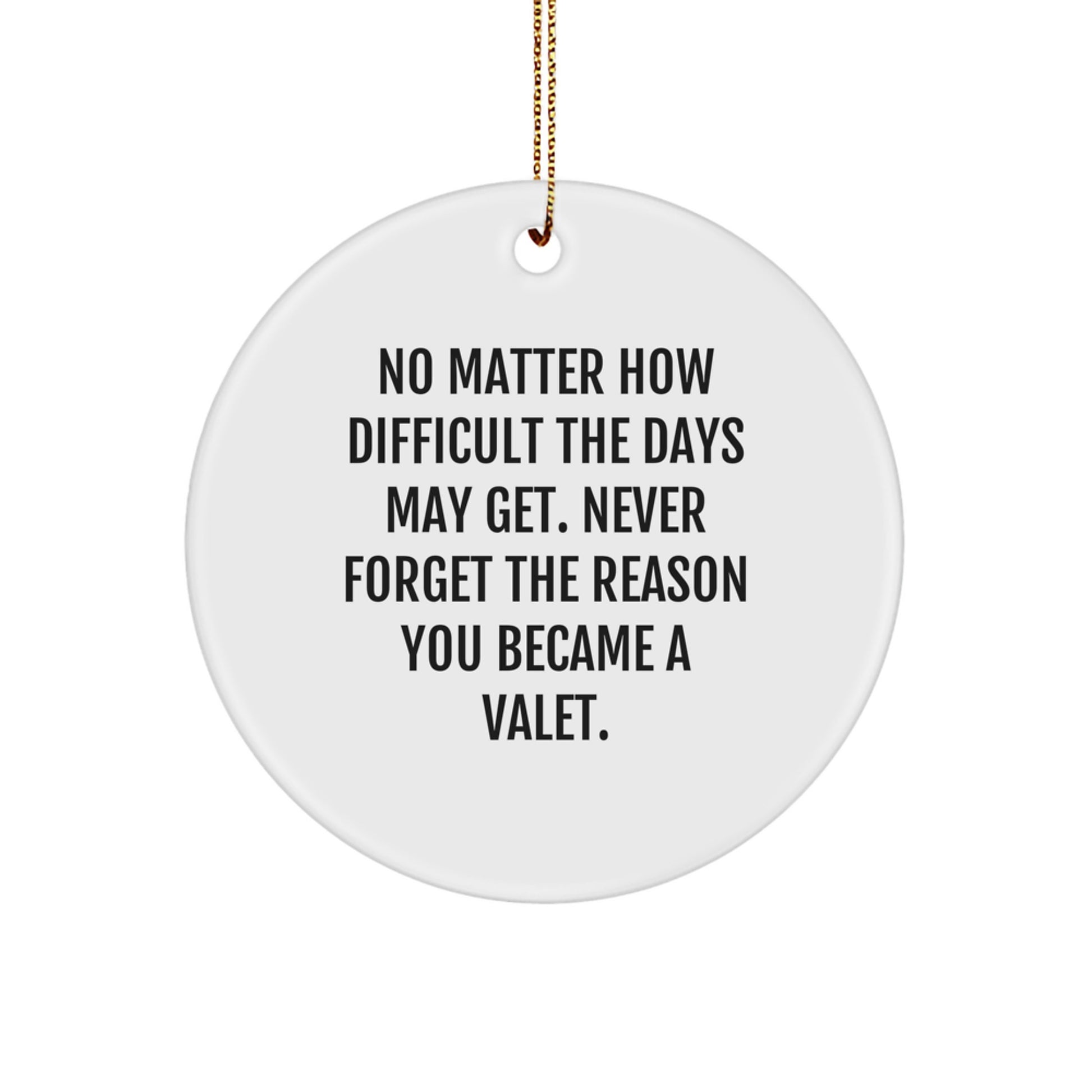 Valet Gifts from Friends with Inspirational Quote Circle Ornament, White, for Men, Unique Christmas Unique Gifts - Image 1