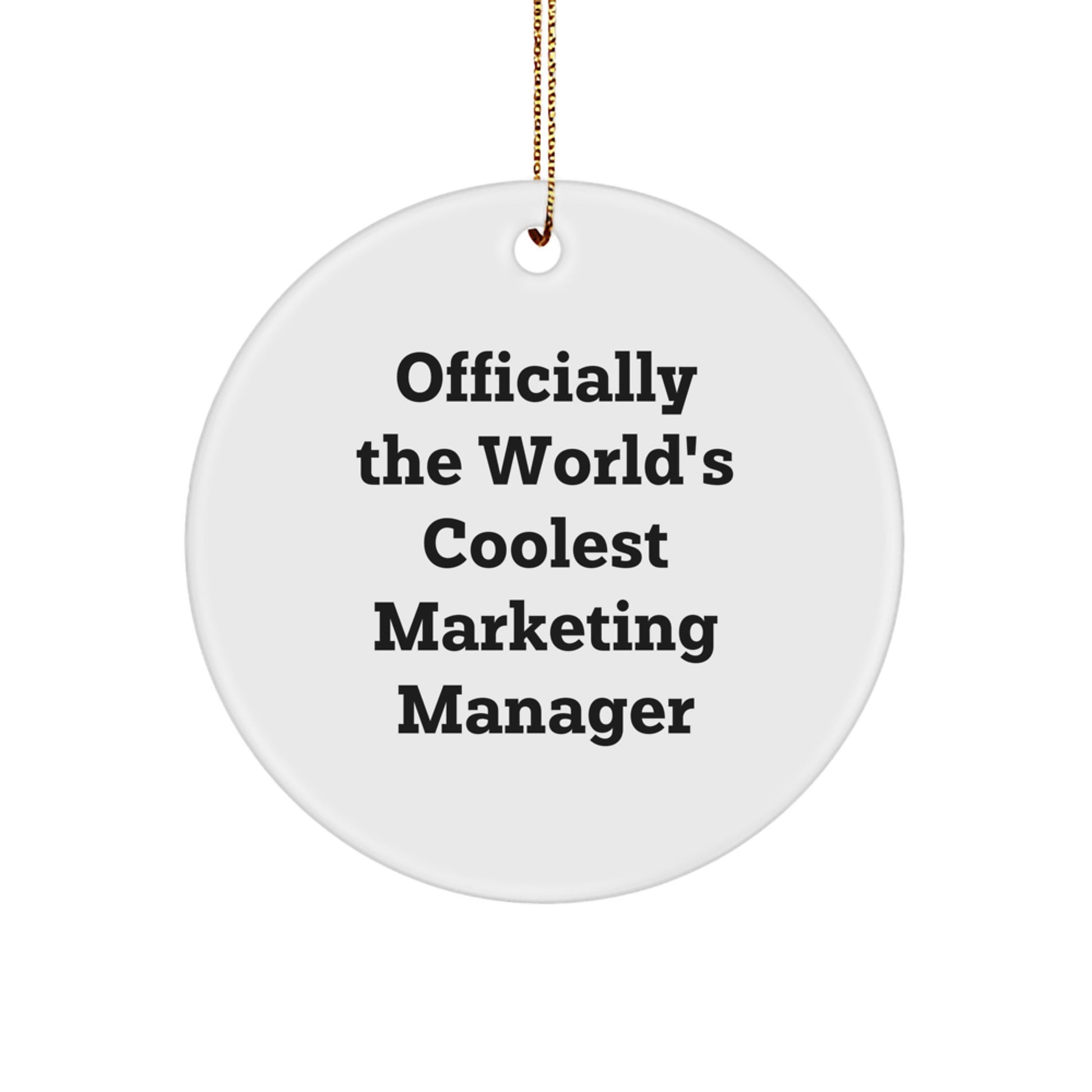 Funny Marketing Manager Gifts for Him, Officially the World's Coolest Marketing Manager Christmas Unique Gifts from Friends, Circle Ornament for Men, White - Image 1