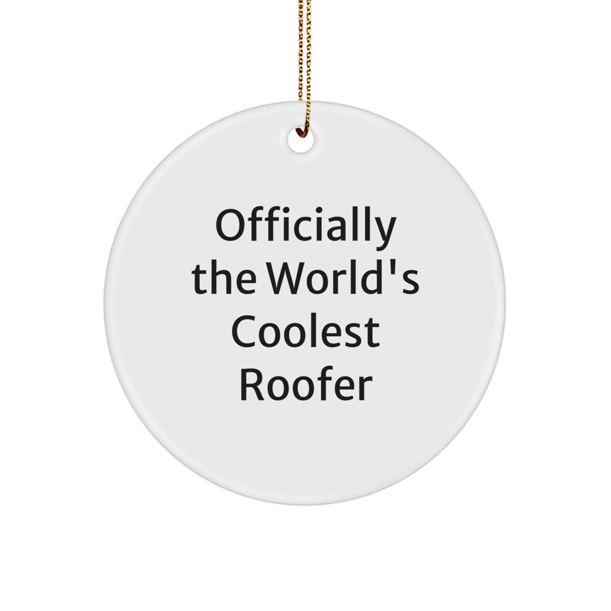 Roofer Circle Ornament Gifts from Men to Friends - Officially The World's Coolest Roofer - Christmas Unique Gifts - Image 1