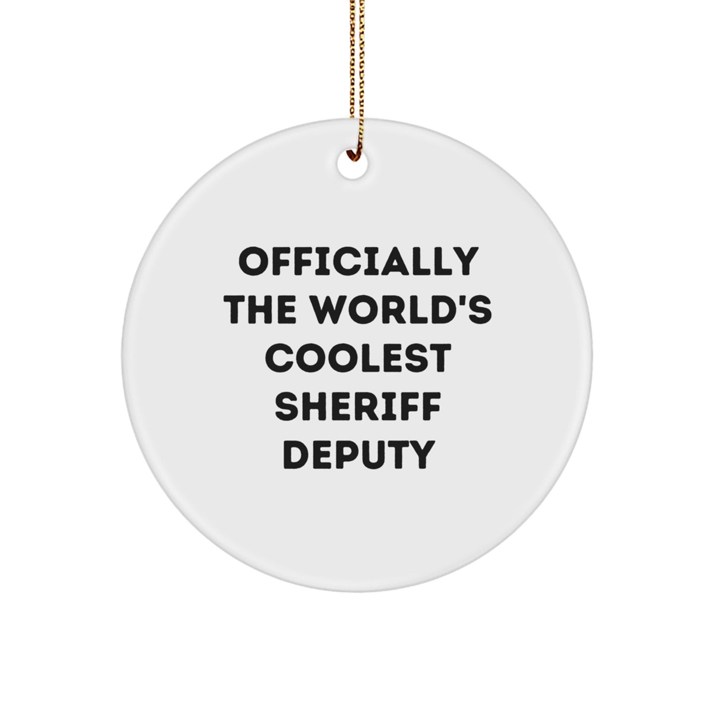 Funny Sheriff Deputy Gifts from Men for Christmas Unique Gifts - Officially The World's Coolest Sheriff Deputy - Image 1
