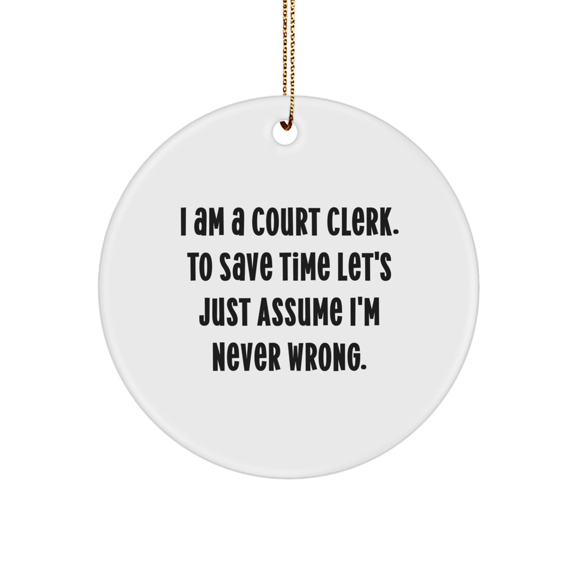 Court Clerk Christmas Unique Gift Unique Circle Ornament, Funny Quote Gifts from Friends for Men Women Coworkers - Image 1