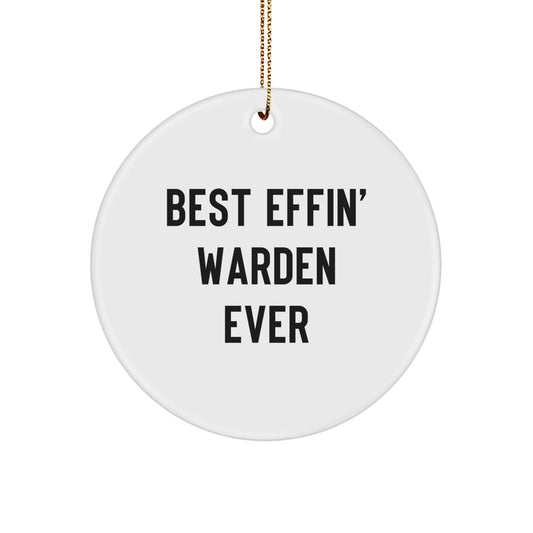 Funny Warden Gifts for Men - Christmas Unique Circle Ornaments from Friends - Best Effin' Warden Ever Quote - Image 1