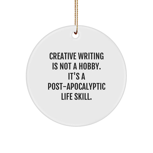 Funny Creative Writing Christmas Circle Ornaments Gifts from Family and Friends for Creative Writing Enthusiasts, Inspirational Post-apocalyptic Life Skill, Circle Shaped, White Color - Image 1