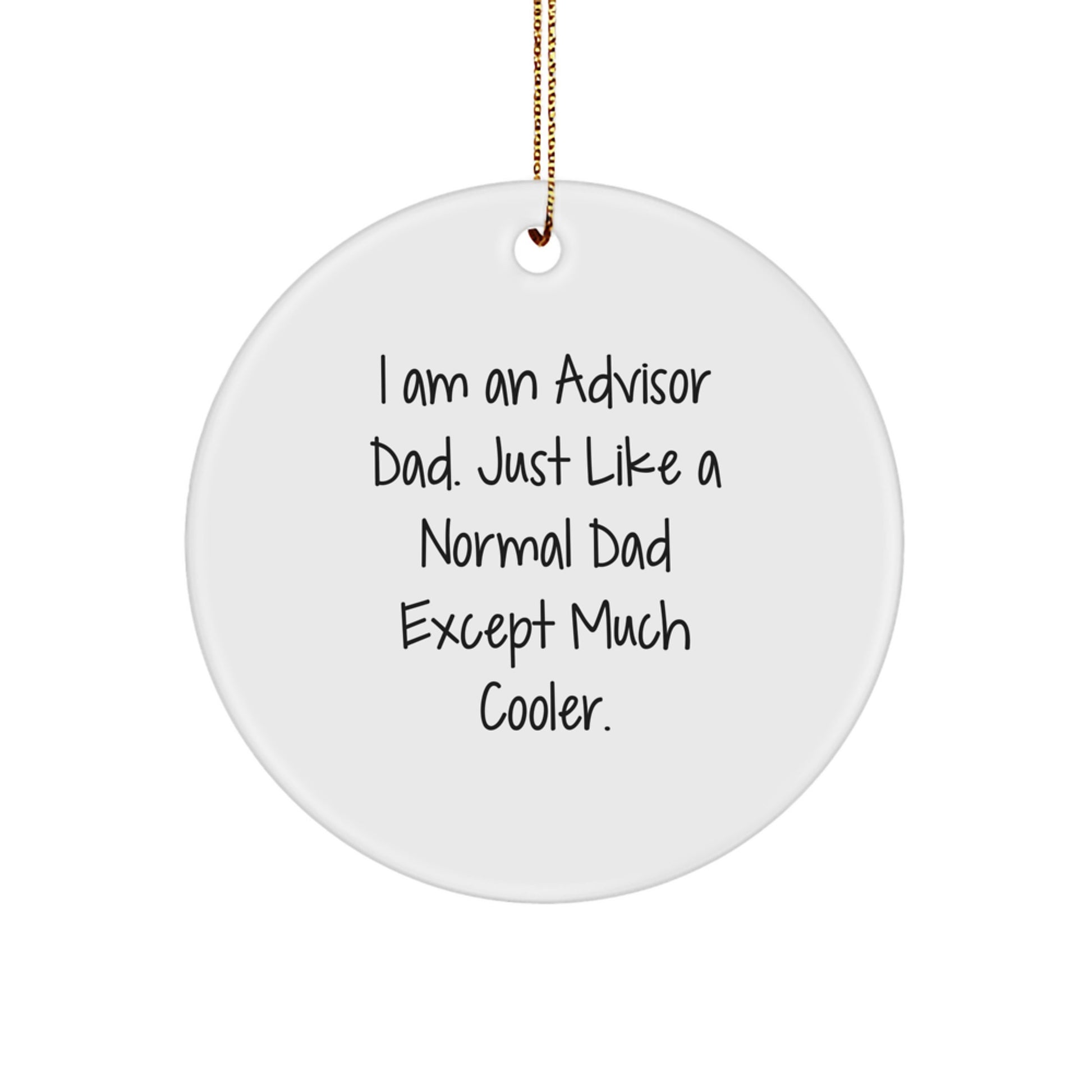 Funny Advisor Gifts from Dad for Christmas Circle Ornaments Men Women Friends Family - Image 1