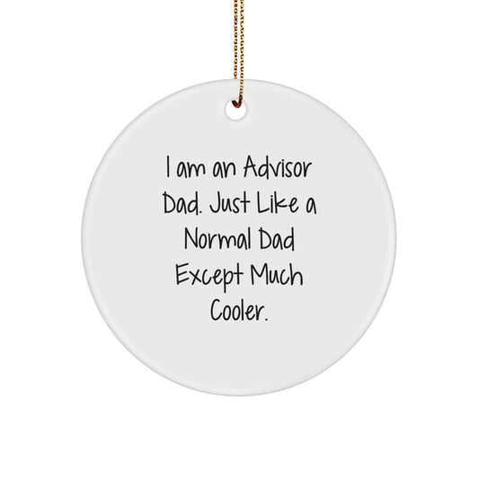 Funny Advisor Gifts from Dad for Christmas Circle Ornaments Men Women Friends Family - Image 1