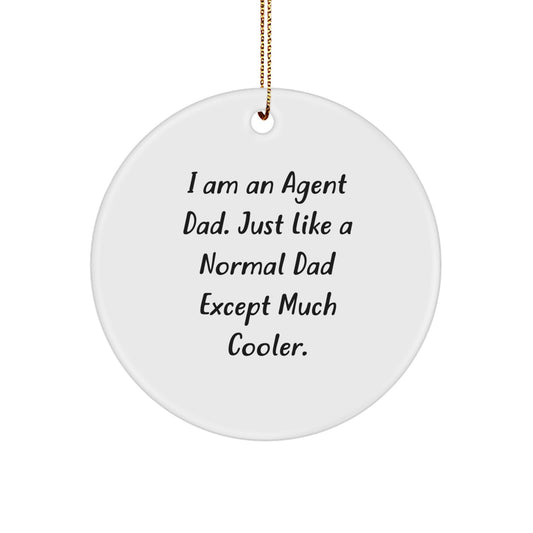 Funny Agent Dad Circle Ornament, Gifts from Men, Agent Christmas Unique Gifts, Agent Circle Ornament for Agent Gifts, Agent Dad Humor - Image 1