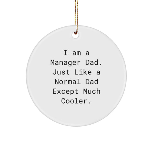 Funny Manager Dad Gifts from Friends, Unique Circle Ornament, Inspirational Quote for Manager, Christmas Unique Gifts, Gifts for Manager - Image 1