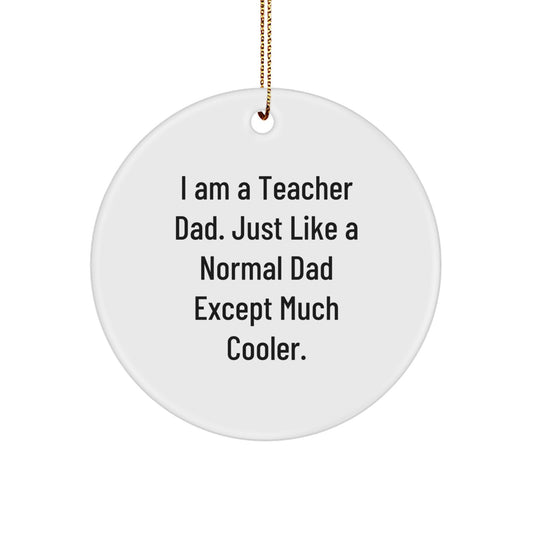 Funny Teacher Dad Circle Ornament Gifts for Him from Family at Christmas Unique - Image 1