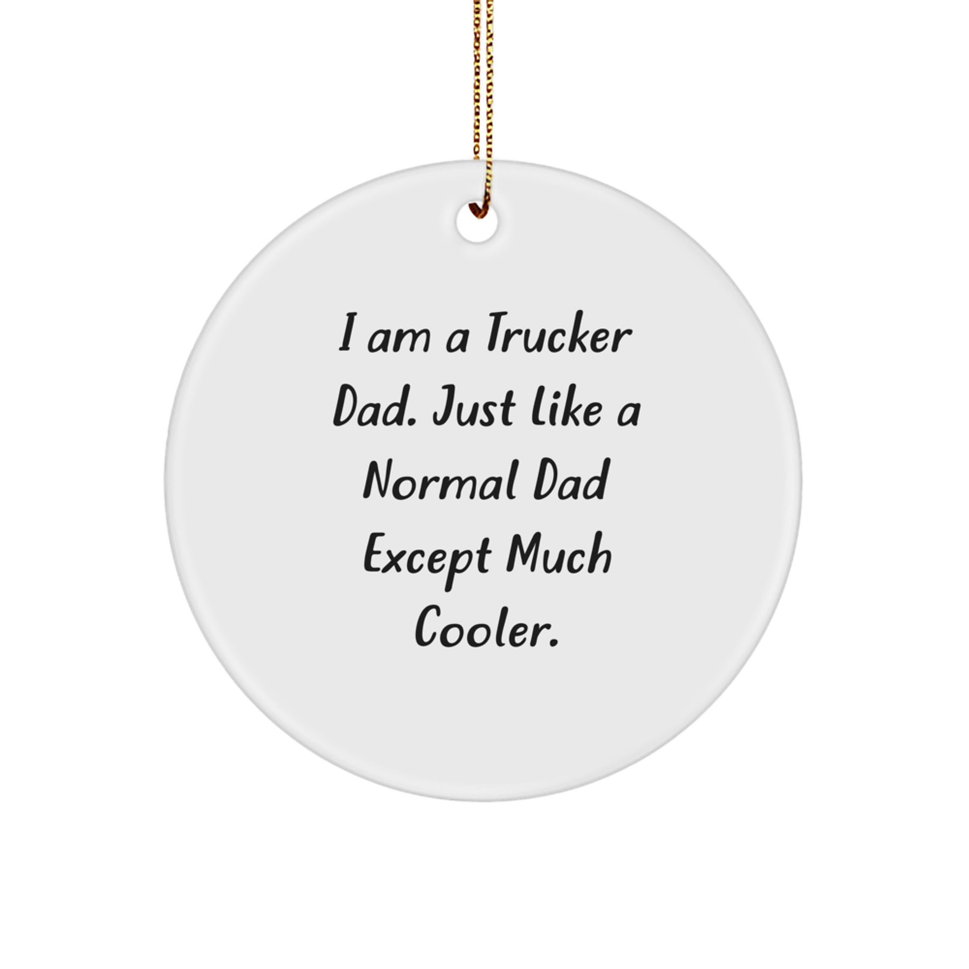 Funny Trucker Gifts for Him from Family, Trucker Dad Circle Ornament Christmas Unique Decorations - Image 1
