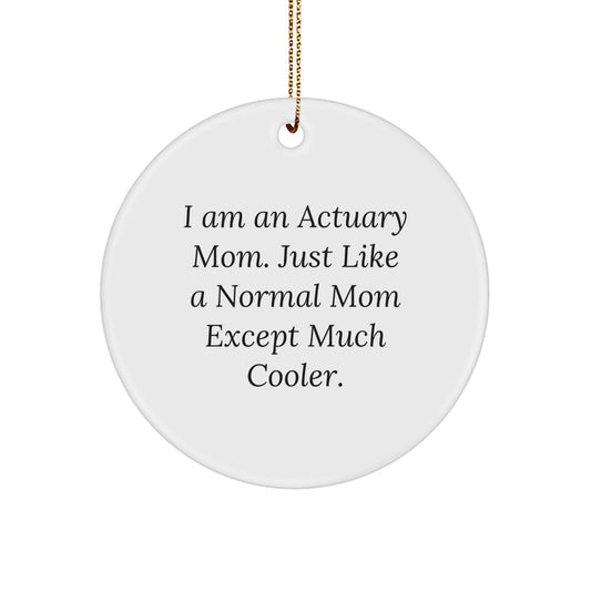 Actuary Mom Circle Ornament for Christmas, Funny Quote Gifts from Friends for Actuary Professionals - Image 1